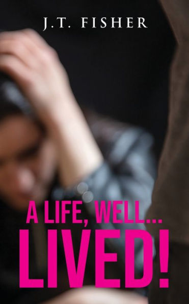 A Life, Well... Lived! - 9781959682868