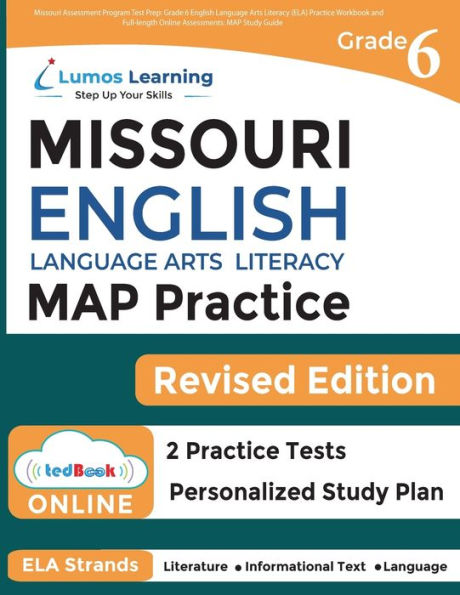Missouri Assessment Program Test Prep: Grade 6 English Language Arts Literacy (Ela) Practice Workbook And Full-Length Online Assessments: Map Study Guide - 9781959697183