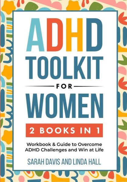 Kit de herramientas sobre el TDAH para mujeres (2 libros en 1): libro de trabajo y guía para superar los desafíos del TDAH y triunfar en la vida (Mujeres con TDAH 3) - 9781959750116
