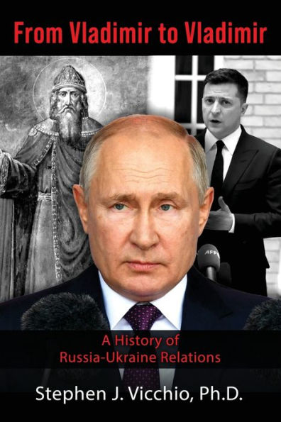 From Vladimir To Vladimir: A History Of Russia-Ukraine Relations