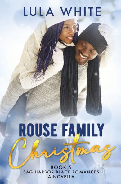 Rouse Family Christmas: A Sag Harbor Black Romances Christmas Novella - 9781959784043