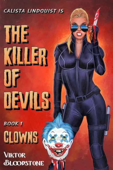 The Killer Of Devils: Book 1: Clowns - 9781959797012