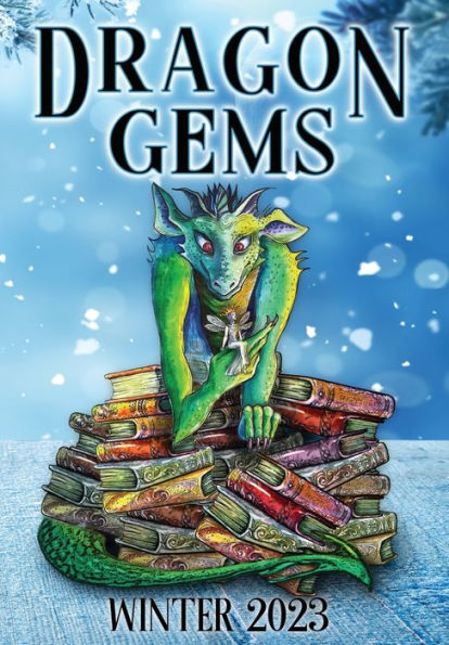 Dragon Gems: Winter 2023 - 9781959804444