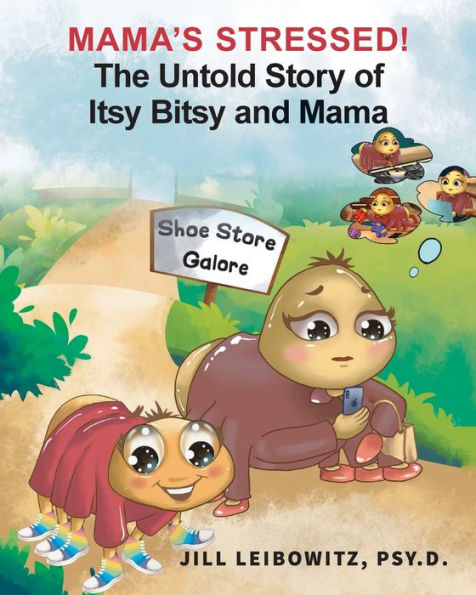Mama's Stressed! The Untold Story Of Itsy Bitsy And Mama - 9781959811060