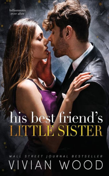 A Billionaire Best Friend's Little Sister Romance (Billionaires Ever After) - 9781959830276