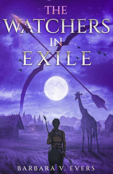 The Watchers In Exile: Book 2 (The Watchers Of Moniah) - 9781959859116