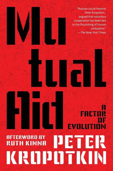 Mutual Aid: A Factor Of Evolution (Warbler Classics Annotated Edition) - 9781959891420