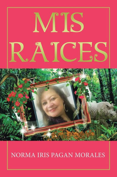 Mis Raices (Spanish Edition) - 9781959895800