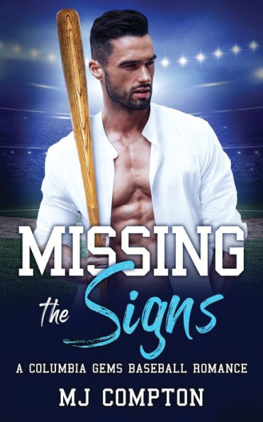 Missing The Signs: A Columbia Gems Baseball Romance - 9781959923015