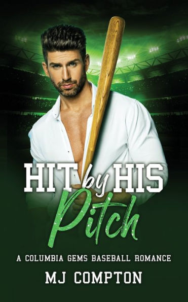 Hit By His Pitch: A Columbia Gems Baseball Romance - 9781959923046
