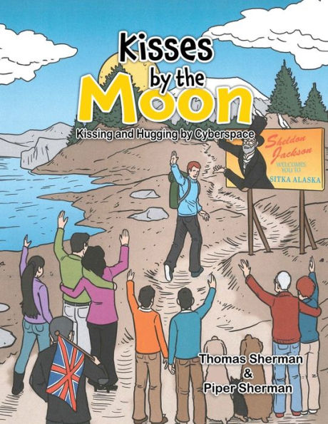 Kisses By The Moon: Kissing And Hugging By Cyberspace: Kissing And Hugging By Cyberspace
