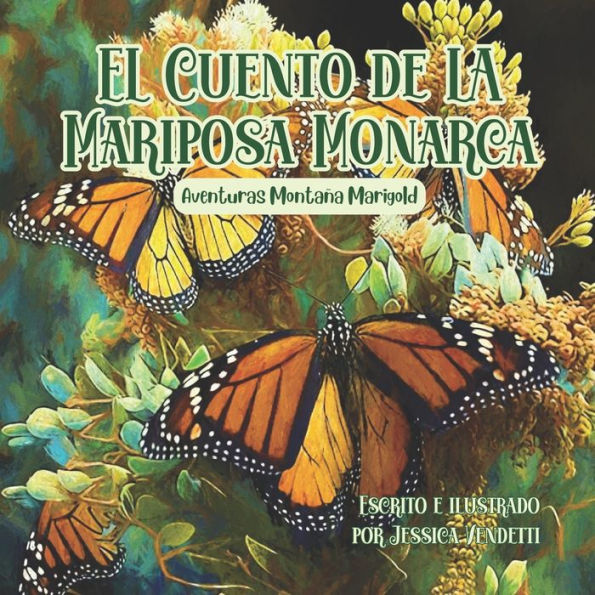 El Cuento De La Mariposa Monarca: Aventuras Montaña Marigold - 9781959937067