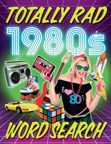 Totally Rad! 1980S Word Search Book - 1980S Word Search For Adults.: Word Search For Adults From The 1980S. 80S Word Search, Word Search 1980S. - 9781959983293