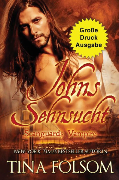 Johns Sehnsucht (Große Druckausgabe) (Scanguards Vampire) (German Edition)