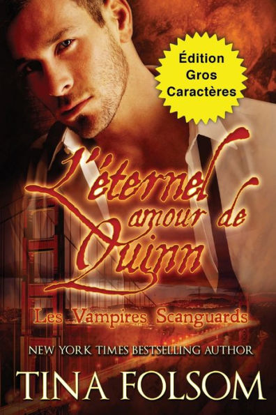 L'eternel Amour De Quinn (edition Gros Caractères) (Les Vampires Scanguards) (French Edition)