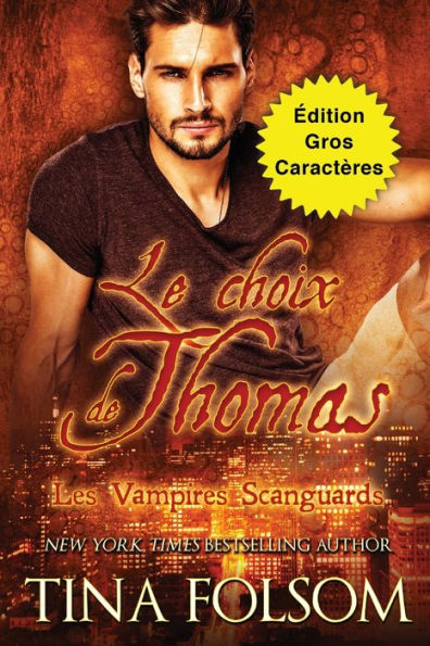 Le Choix De Thomas (edition Gros Caractères) (Les Vampires Scanguards) (French Edition)