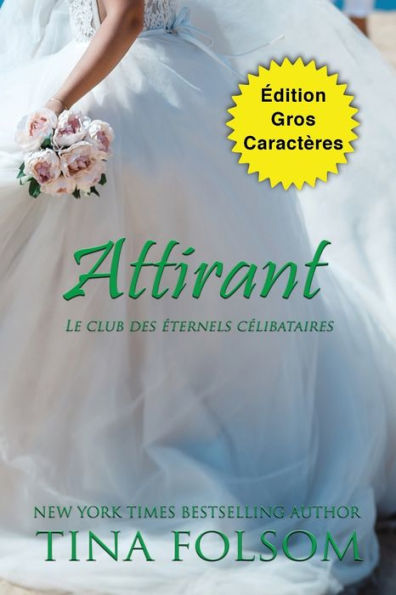 Attirant (edition Gros Caractères) (Le Club Des eternels Celibataires) (French Edition)