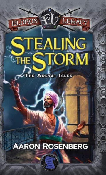 Stealing The Storm: The Areyat Isles (Eldros Legacy)