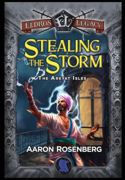 Stealing The Storm: The Areyat Isles (Eldros Legacy) - 9781959994435