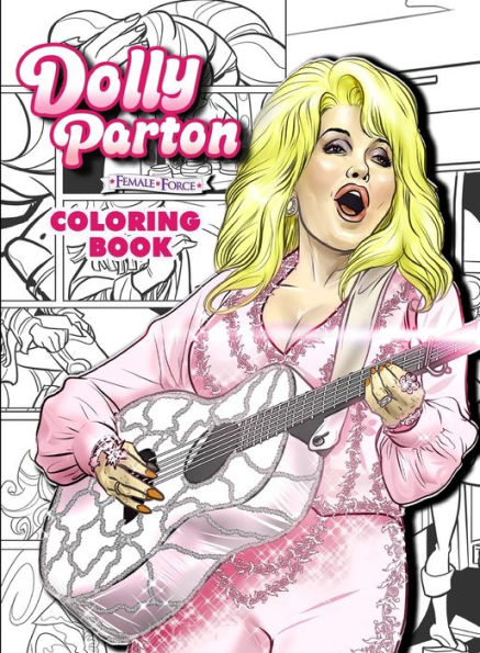 Dolly Parton: Female Force The Coloring Book Edition - 9781959998310