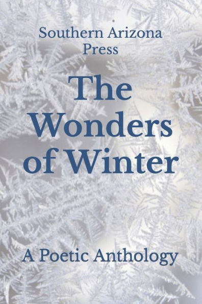 The Wonders Of Winter: A Poetic Anthology