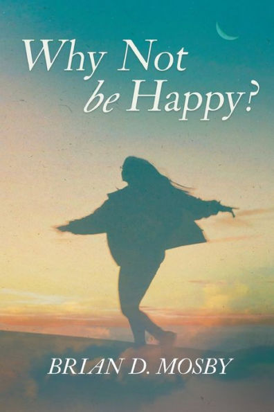 Why Not Be Happy? - 9781960063212