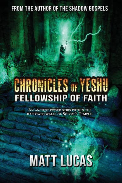 Chronicles Of Yeshu: Fellowship Of Faith - 9781960076168