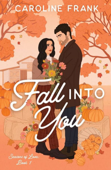 Fall Into You: A Brother's Best Friend Romantic Comedy (Seasons Of Love) - 9781960106018