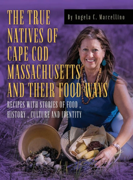 The True Natives Of Cape Cod Massachusetts And Their Food Ways