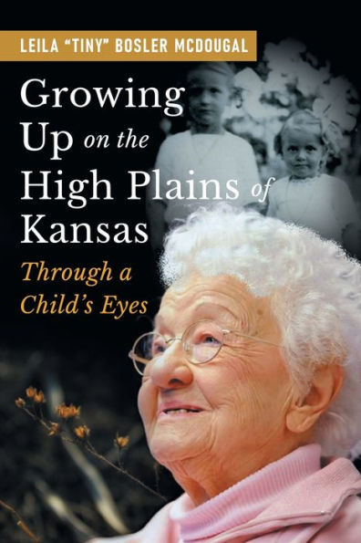 Growing Up On The High Plains Of Kansas: Through A Child's Eyes