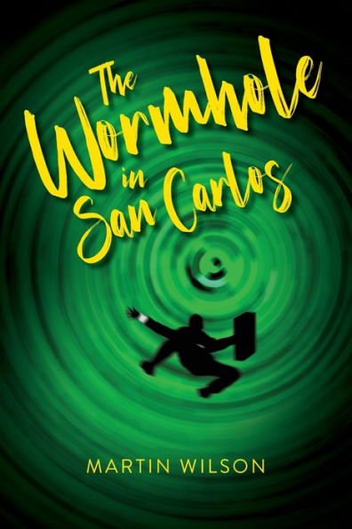 The Wormhole In San Carlos - 9781960146120