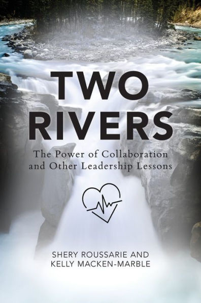 Two Rivers: The Power Of Collaboration - 9781960146199
