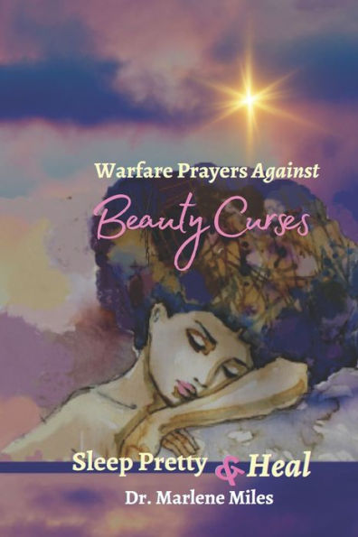 Warfare Prayers Against Beauty Curses: Sleep Pretty & Heal - 9781960150608