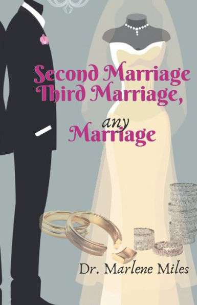 Second Marriage, Third Marriage, Any Marriage - 9781960150806