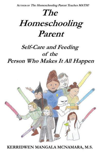 The Homeschooling Parent: Self-Care And Feeding Of The Person Who Makes It All Happen