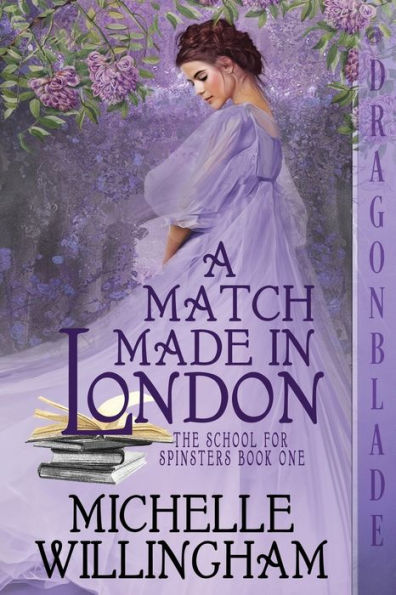 A Match Made In London (The School For Spinsters)