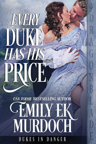 Every Duke Has His Price (Dukes In Danger)