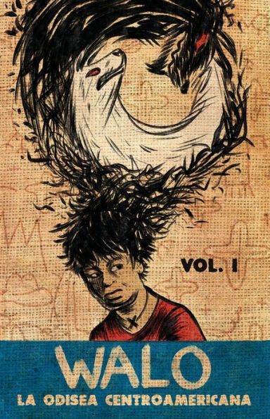 Walo: La Odisea Centroamericana (Vol. 1) (Spanish Edition)
