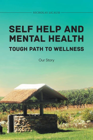 Self Help And Mental Health Tough Path To Wellness Our Story