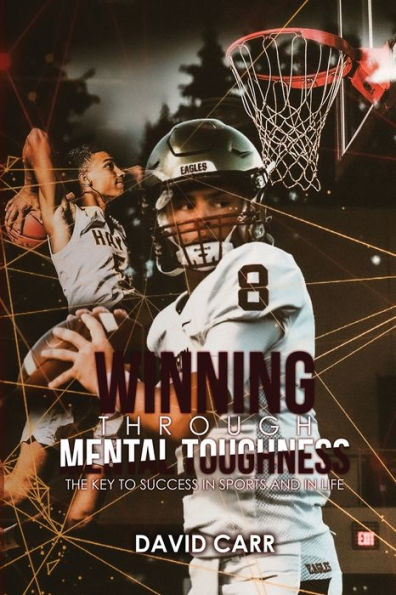 Winning Through Mental Toughness - 9781960224309