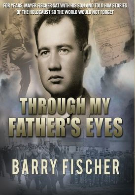 Through My Father's Eyes - 9781960224767