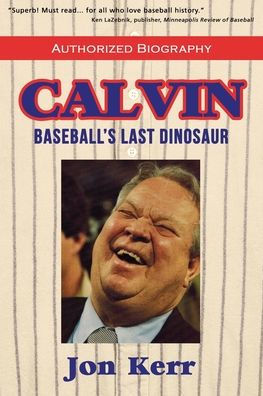 Calvin: Baseball's Last Dinosaur - 9781960250216