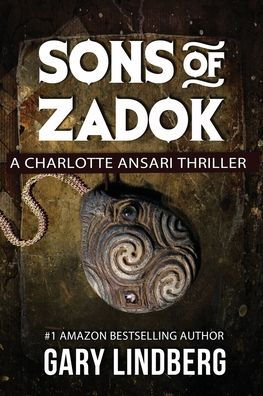 Sons Of Zadok (A Charlotte Ansari Thriller) - 9781960250247