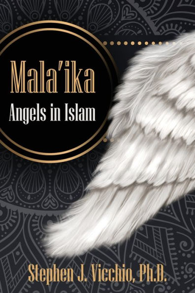 Mala'Ika: Angels In Islam - 9781960250681