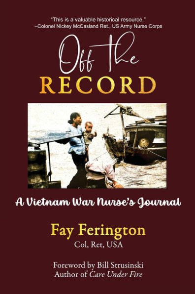 Off The Record: A Vietnam War Nurse's Journal - 9781960250889