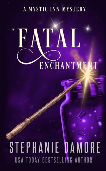 Fatal Enchantment: A Paranormal Cozy Mystery (Mystic Inn Mystery) - 9781960264299