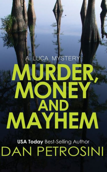 Murder, Money And Mayhem (A Luca Mystery) - 9781960286192