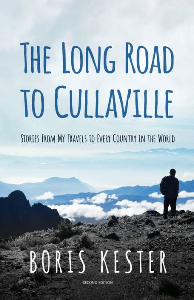 The Long Road To Cullaville: Stories From My Travels To Every Country In The World - 9781960299024