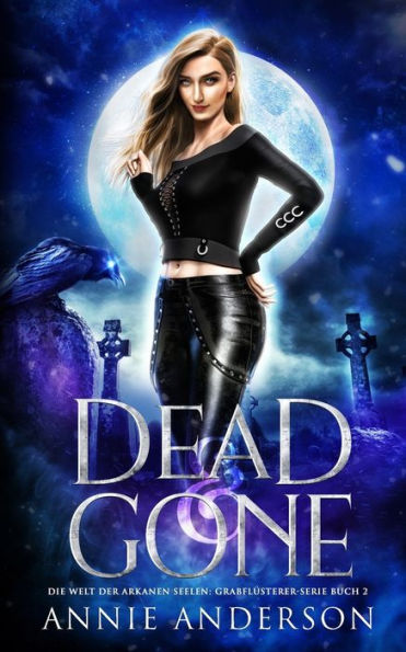 Dead And Gone (Die Welt Der Arkanen Seelen: Grabflüsterer) (German Edition) - 9781960315106
