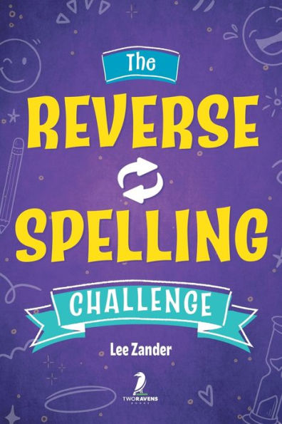 The Reverse Spelling Challenge: A Hilarious, Silly, And Challenging Word Game Book (For 2-4 Players) | Ages 10+